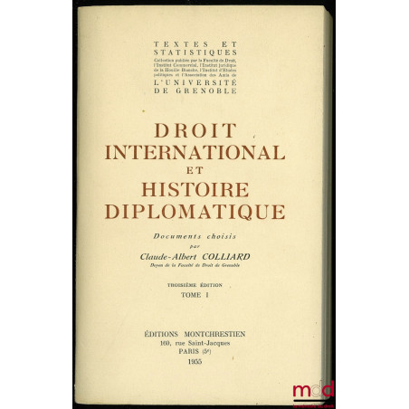 DROIT INTERNATIONAL ET HISTOIRE DIPLOMATIQUE, documents choisis par C. - A. Colliard, 3e éd., t. I, coll. Textes et statistiq...