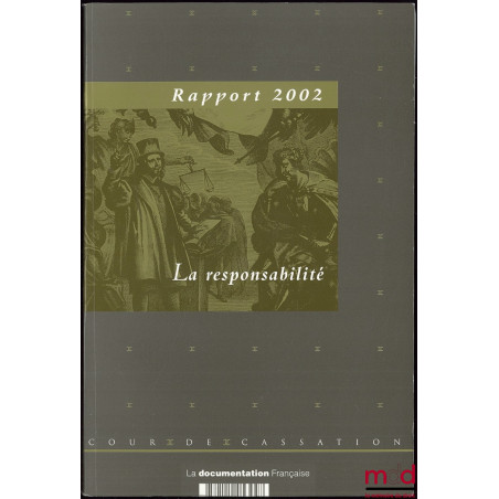 RAPPORT DE LA COUR DE CASSATION DE L’ANNÉE 2002 : LA RESPONSABILITÉ