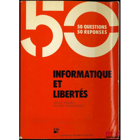 INFORMATIQUE ET LIBERTÉS, 50 Questions 50 Réponses