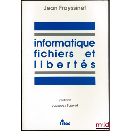 INFORMATIQUE FICHIERS ET LIBERTÉS, Préface de Jacques Fauvet