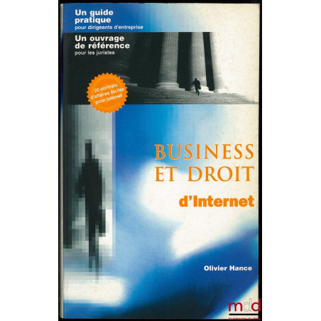 BUSINESS ET DROIT D’INTERNET, Préface de Paul Claudel, 20 contrats d’affaires faciles pour Internet