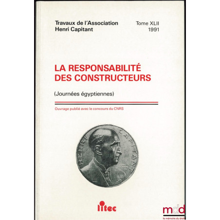 LA RESPONSABILITÉ DES CONSTRUCTEURS, Journées égyptiennes, t. XLII (1991)