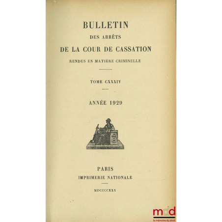 BULLETIN DES ARRÊTS DE LA COUR DE CASSATION RENDUS EN MATIÈRE CRIMINELLE, n° 134, année 1929, Coll. n°7