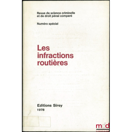 LES INFRACTIONS ROUTIÈRES ; Rapports aux Journées franco-hispaniques sur les I. R. Barcelone 31 mai-4 juin 1977 ; Revue de sc...