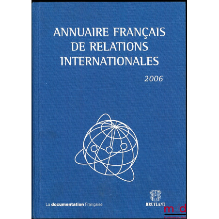ANNUAIRE FRANÇAIS DE RELATIONS INTERNATIONALES, vol. 7 (2006)