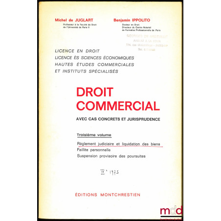 DROIT COMMERCIAL avec cas concrets et jurisprudence, t 3 : Règlement judiciaire et liquidation des biens - Faillite personnel...