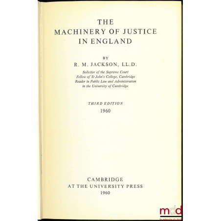 THE MACHINERY OF JUSTICE IN ENGLAND, 3rd éd.