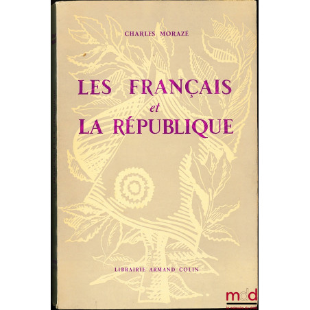 LES FRANÇAIS ET LA RÉPUBLIQUE, coll. Cahiers de la fondation nationale des sc. po., n° 79