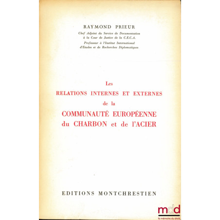 LES RELATIONS INTERNES ET EXTERNES DE LA COMMUNAUTÉ EUROPÉENNE DU CHARBON ET DE L’ACIER