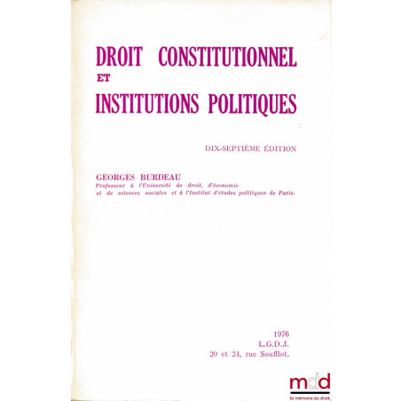 DROIT CONSTITUTIONNEL ET INSTITUTIONS POLITIQUES, 17ème éd.