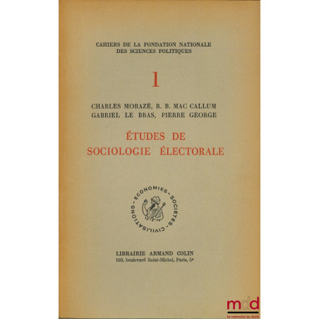 ÉTUDES DE SOCIOLOGIE ÉLECTORALE, coll. Cahiers de la Fondation nationale des Sciences politiques, n° I