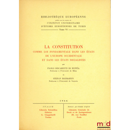 LA CONSTITUTION COMME LOI FONDAMENTALE DANS LES ÉTATS DE L’EUROPE OCCIDENTALE ET DANS LES ÉTATS SOCIALISTES, Bibl. européenne...