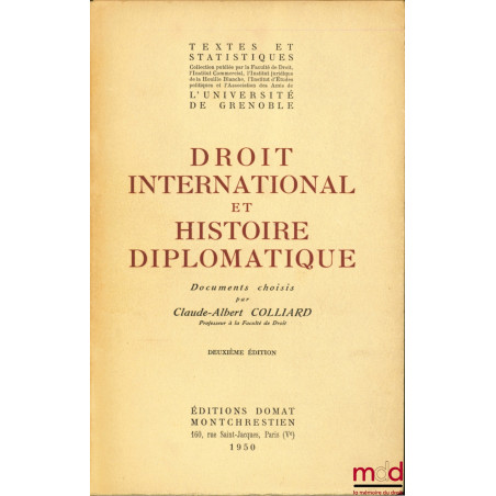 DROIT INTERNATIONAL ET HISTOIRE DIPLOMATIQUE, documents choisis par Claude Alberst Colliard, 2ème éd.