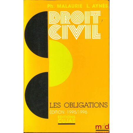 COURS DE DROIT CIVIL, t. VI : LES OBLIGATIONS, 6ème éd. mise à jour le 1er juillet 1995