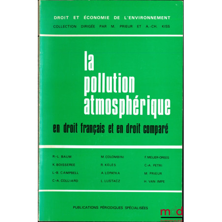 LA POLLUTION ATMOSPHÉRIQUE EN DROIT FRANÇAIS ET EN DROIT COMPARÉ, coll. Droit et économie de l’environnement