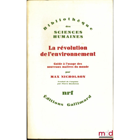 LA RÉVOLUTION DE L’ENVIRONNEMENT, Guide à l’usage des nouveaux maîtres du monde, traduit de l’anglais par Pierre Rocheron, Bi...