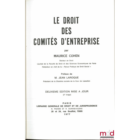 LE DROIT DES COMITÉS D’ENTREPRISE, Préface de Jean Laroque, 2ème éd. mise à jour, (2ème tirage)