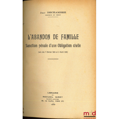 L’ABANDON DE FAMILLE, Sanction pénale d’une Obligation civile (Lois des 7 février 1924 et 3 avril 1928)