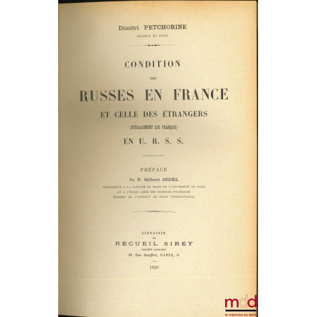 CONDITION DES RUSSES EN FRANCE ET CELLE DES ÉTRANGERS (spécialement les français) EN U.R.S.S., Préface de M. Gilbert Gidel