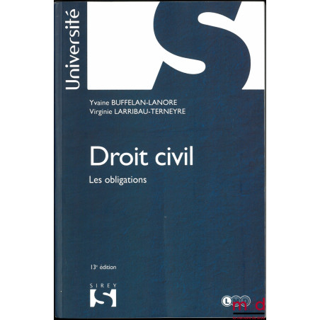 DROIT CIVIL : Les Obligations, 13ème éd., coll. Université