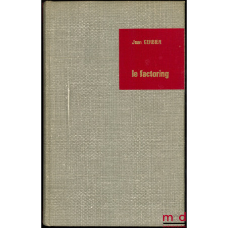 LE FACTORING, avant-propos de Ad. André-Brunet, coll. L’Économie d’entreprise, t. 16