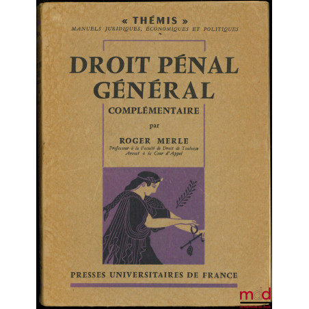 DROIT PÉNAL GÉNÉRAL COMPLÉMENTAIRE, coll. Thémis