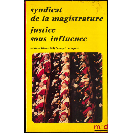 JUSTICE SOUS INFLUENCE, série : Cahiers libres n° 363
