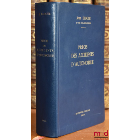 PRÉCIS DES ACCIDENTS D’AUTOMOBILE, 4ème éd.