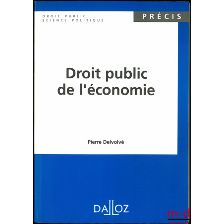 DROIT PUBLIC DE L’ÉCONOMIE, coll. Précis Droit public - Science politique