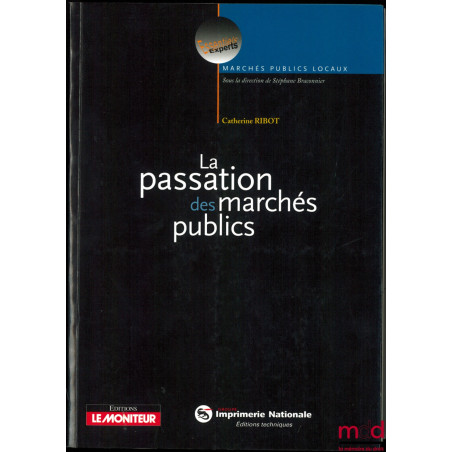 LA PASSATION DES MARCHÉS PUBLICS, coll. Essentiels Experts, Marchés Publics Locaux
