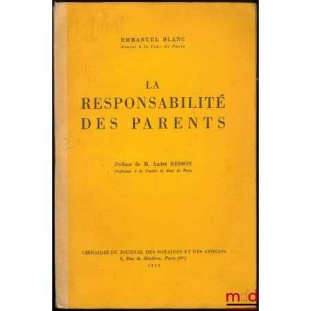 LA RESPONSABILITÉ DES PARENTS, Préface de M. André Besson