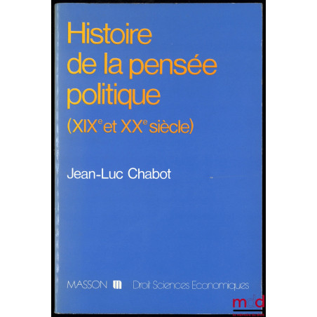 HISTOIRE DE LA PENSÉE POLITIQUE, XIXème - XXème siècle
