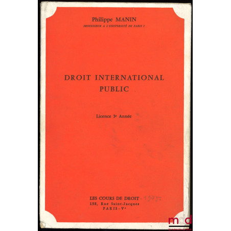 DROIT INTERNATIONAL PUBLIC, Cours de licence 3ème année, Les cours du droit