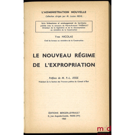 LE NOUVEAU RÉGIME DE L’EXPROPRIATION, Préface de P.-L. Josse, coll. L’Administration nouvelle