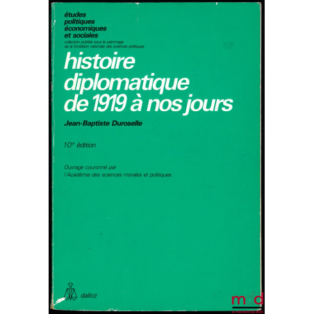 HISTOIRE DIPLOMATIQUE DE 1919 À NOS JOURS, 10e éd., coll. Études Politiques, Économiques et Sociales