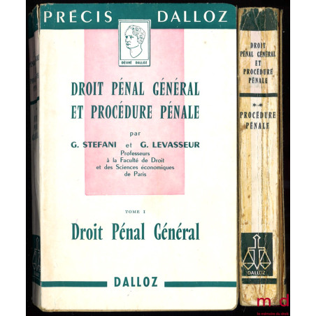 DROIT PÉNAL GÉNÉRAL ET PROCÉDURE PÉNALE, t. I et II, coll. Précis Dalloz