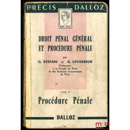 DROIT PÉNAL GÉNÉRAL ET PROCÉDURE PÉNALE, t. I et II, coll. Précis Dalloz