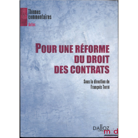 POUR UNE RÉFORME DU DROIT DES CONTRATS, réflexions et propositions d'un groupe de travail