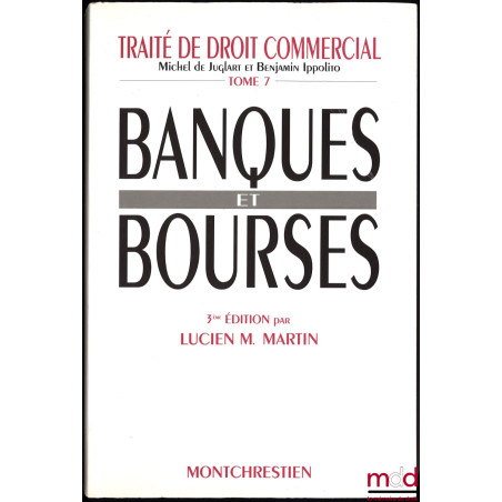 BANQUES ET BOURSES, 3ème édition, Traité de droit commercial, t. 7