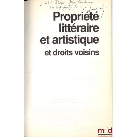 PROPRIÉTÉ LITTÉRAIRE ET ARTISTIQUE ET DROITS VOISINS, 6ème éd., coll. Précis Dalloz