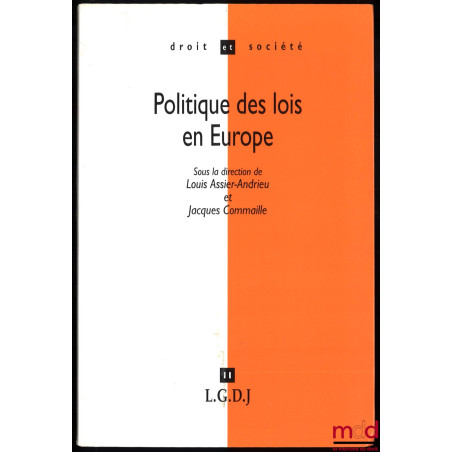 POLITIQUE DES LOIS EN EUROPE, LA FILIATION COMME MODÈLE DE COMPARAISON, sous la direction de Louis Assier-Andrieu et Jacques ...