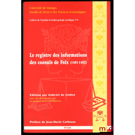 LE REGISTRE DES INFORMATIONS DES CONSULS DE FOIX (1401-1402), édition de l’auteur, avec la collaboration de Jacqueline Hoarea...