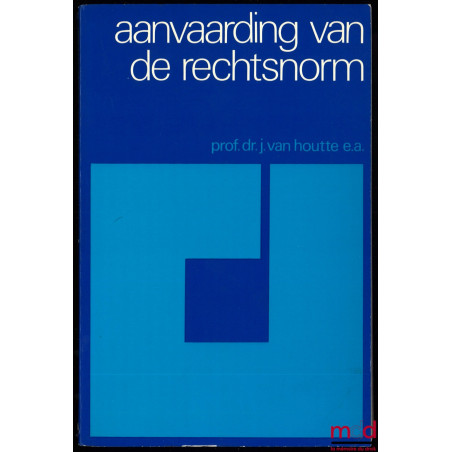 AANVAARDING VAN DE RECHTSNORM, Houdingen en opinies t.a.v. fiscaliteit en regels in de morele biosfeer [The acceptance of leg...