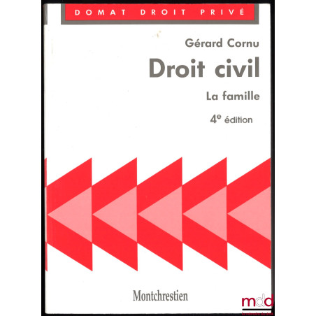 DROIT CIVIL : LA FAMILLE, 4e éd., coll. Précis Domat Droit privé