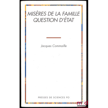 MISÈRES DE LA FAMILLE, QUESTION D’ÉTAT