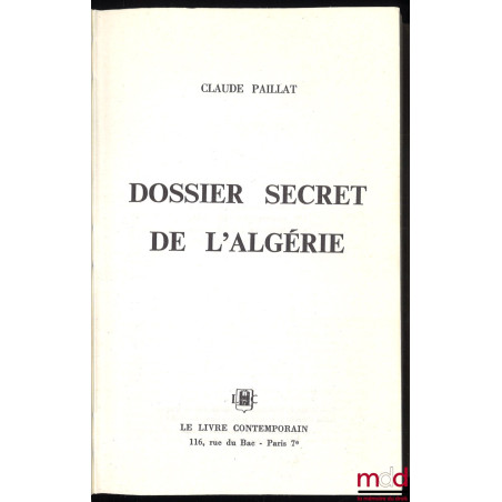 DOSSIER SECRET DE L’ALGÉRIE, 13 mai 1958 / 28 avril 1961