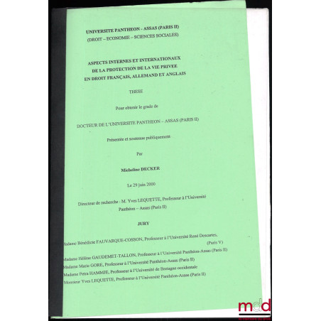 ASPECTS INTERNES ET INTERNATIONAUX DE LA PROTECTION DE LA VIE PRIVÉE EN DROIT FRANÇAIS, ALLEMAND ET ANGLAIS, Thèse pour obten...