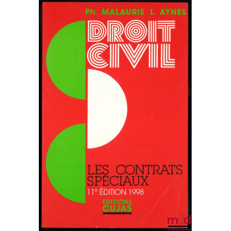 DROIT CIVIL : LES CONTRATS SPÉCIAUX CIVILS ET COMMERCIAUX, 11e éd.