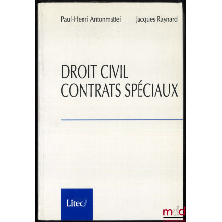 DROIT CIVIL CONTRATS SPÉCIAUX, 1e éd.