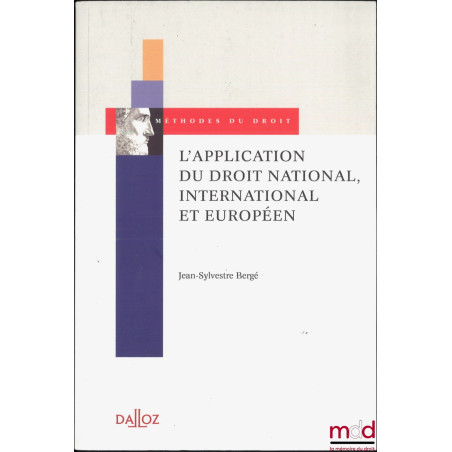 L’APPLICATION DU DROIT NATIONAL, INTERNATIONAL ET EUROPÉEN, 1re éd., coll. Méthodes du droit